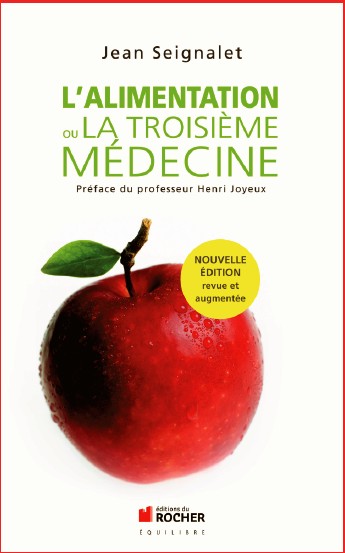 L’Alimentation ou la 3ème médecine : une nouvelle édition pour le livre de Jean SEIGNALET
